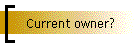 Current owner?